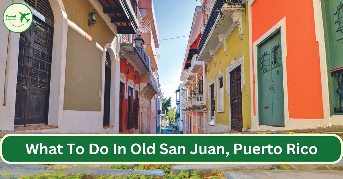 What To Do In Old San Juan